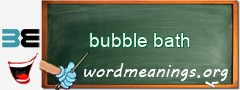 WordMeaning blackboard for bubble bath